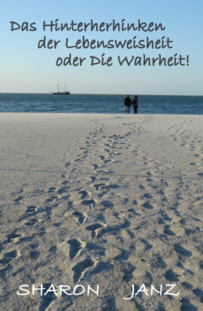 Das Hinterherhinken der Lebensweisheit oder Die Wahrheit! main product photo