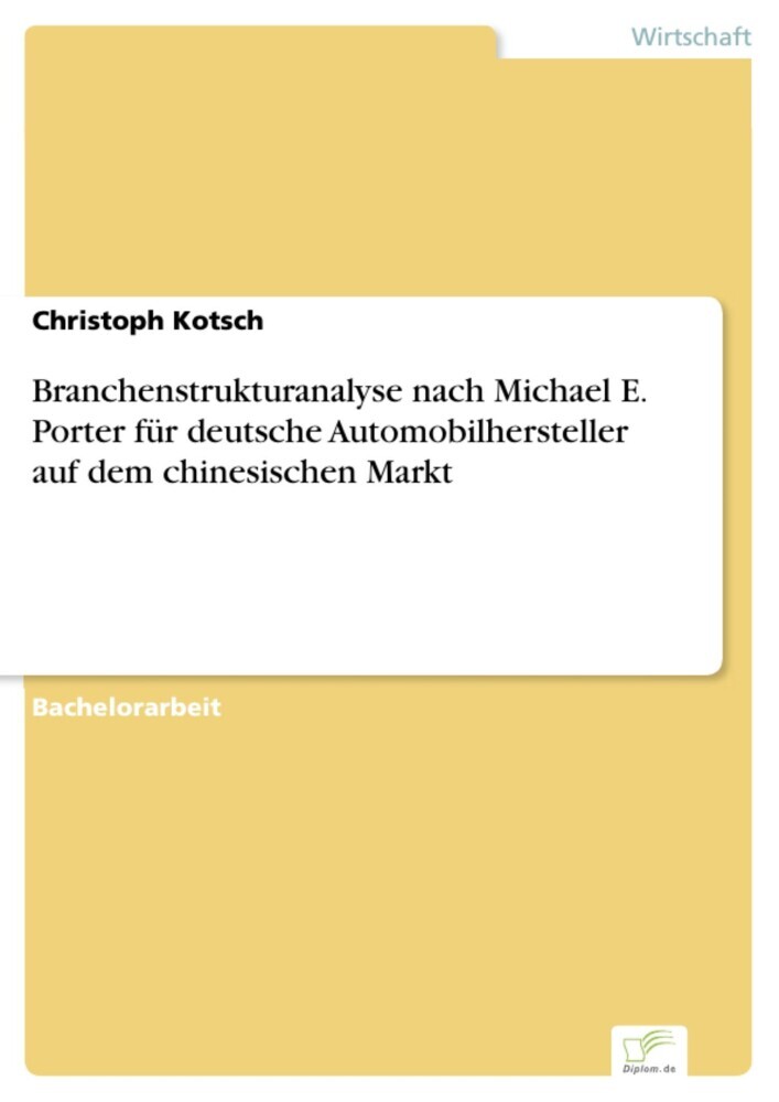 Branchenstrukturanalyse nach Michael E. Porter für deutsche Automobilhersteller auf dem chinesischen Markt main product photo