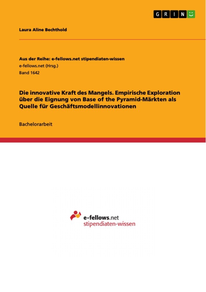 Die innovative Kraft des Mangels. Empirische Exploration über die Eignung von Base of the Pyramid-Märkten als Quelle für Geschäftsmodellinnovationen main product photo