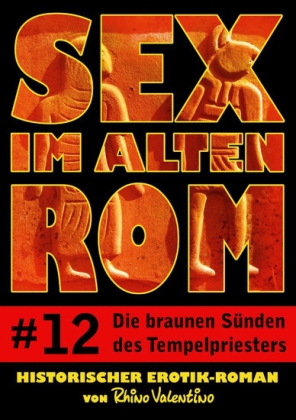 Sex im alten Rom 12 - Die braunen Sünden des Tempelpriesters