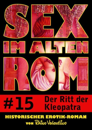 Sex im alten Rom 15 - Der Ritt der Kleopatra