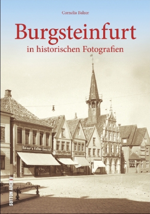 Burgsteinfurt in historischen Fotografien