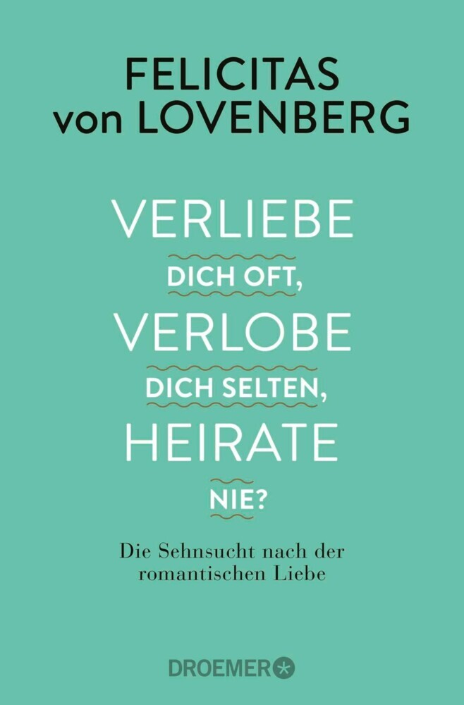 Verliebe dich oft, verlobe dich selten, heirate nie? main product photo