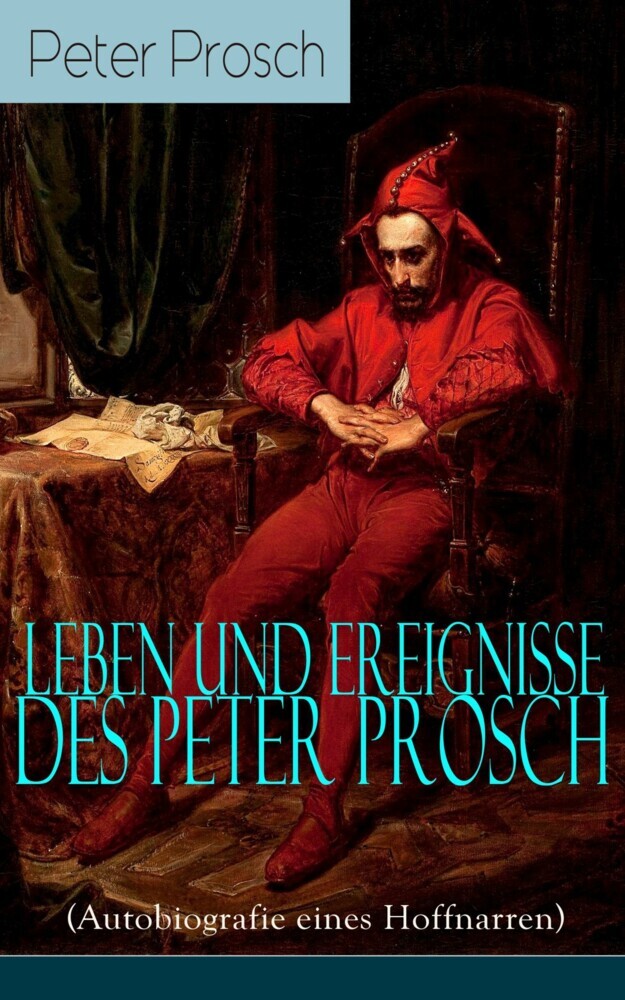 Leben und Ereignisse des Peter Prosch (Autobiografie eines Hoffnarren) main product photo