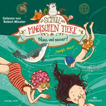 Die Schule der magischen Tiere 6: Nass und nasser!, 2 Audio-CD