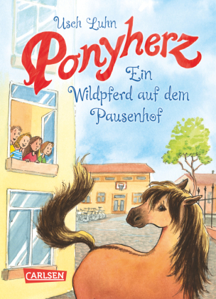 Ponyherz 7: Ein Wildpferd auf dem Pausenhof