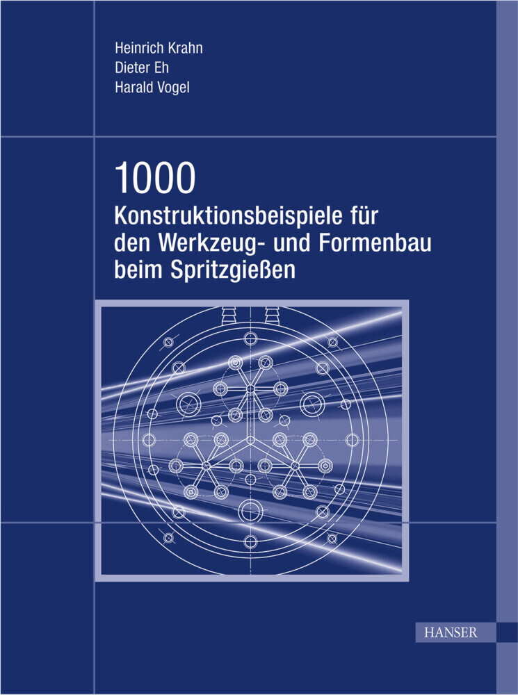 1000 Konstruktionsbeispiele für den Werkzeug- und Formenbau beim Spritzgießen main product photo