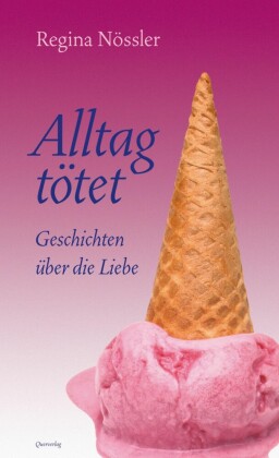 Alltag tötet
