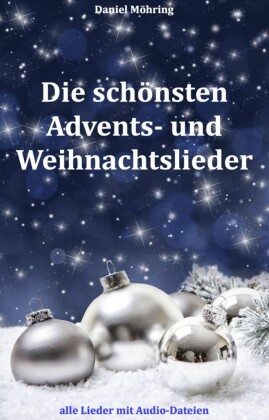 Die schönsten Advents- und Weihnachtslieder