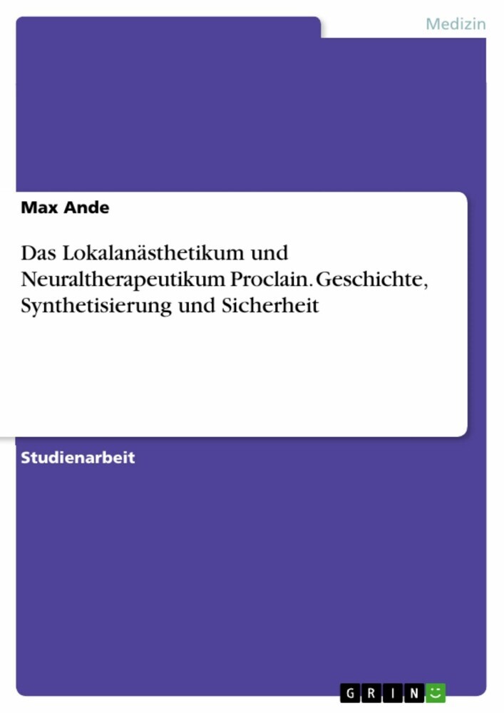 Das Lokalanästhetikum und Neuraltherapeutikum Proclain. Geschichte, Synthetisierung und Sicherheit main product photo
