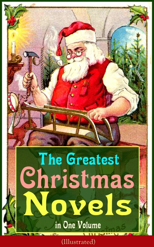 The Greatest Christmas Novels in One Volume (Illustrated) main product photo