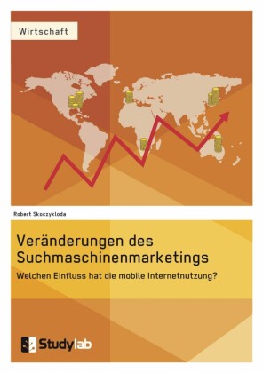 Veränderungen des Suchmaschinenmarketings im Kontext der mobilen Entwicklung