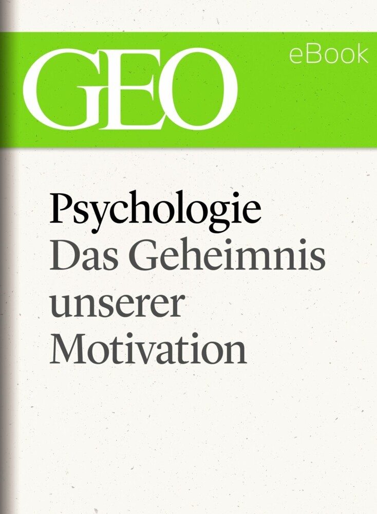 Psychologie: Das Geheimnis unserer Motivation (GEO eBook Single) main product photo
