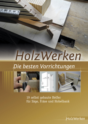 HolzWerken - Die besten Vorrichtungen