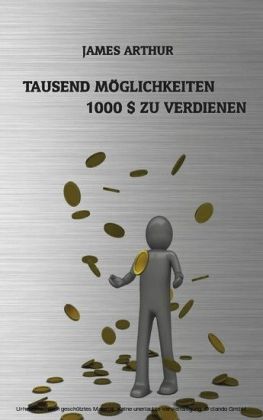 Tausend Möglichkeiten, Tausend Dollar zu verdienen