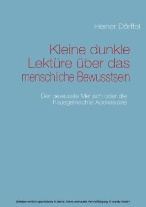 Kleine dunkle Lektüre über das menschliche Bewusstsein