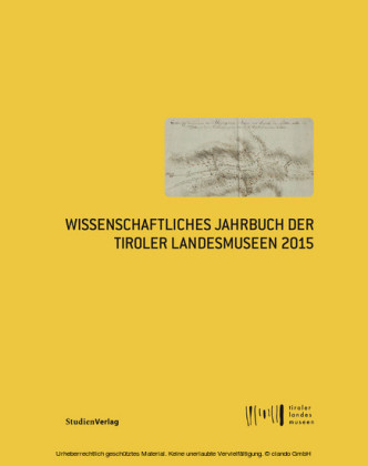Wissenschaftliches Jahrbuch der Tiroler Landesmuseen 2015