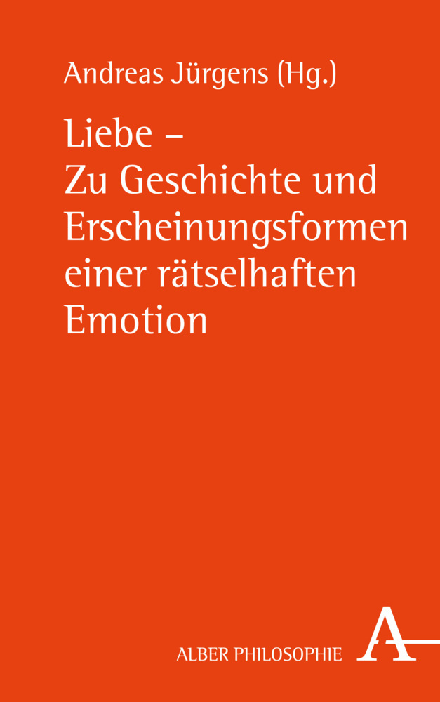 Liebe - Zu Geschichte und Erscheinungsformen einer rätselhaften Emotion main product photo
