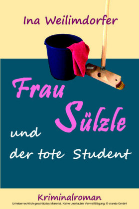 Frau Sülzle und der tote Student