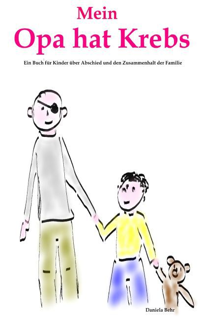 Mein Opa hat Krebs . Ein Buch für Kinder über Krankheit, Tod, Trauer, Abschied aber auch den Zusammenhalt der Familie main product photo