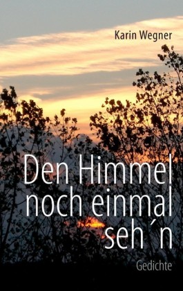 Den Himmel noch einmal seh'n