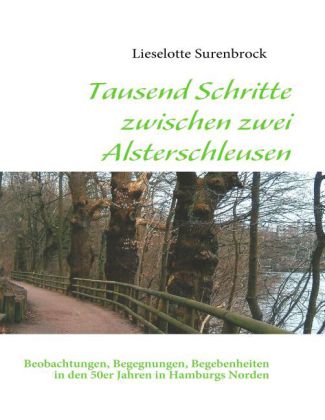 Tausend Schritte zwischen zwei Alsterschleusen