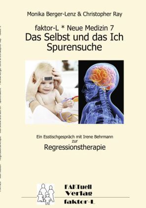 faktor-L Neue Medizin 7 Das Selbst und das Ich - Spurensuche