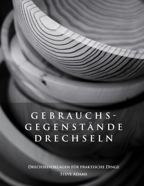 Gebrauchsgegenstände drechseln - Drechselvorlagen für die praktischen Dinge main product photo