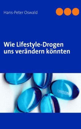 Wie Lifestyle-Drogen uns verändern könnten