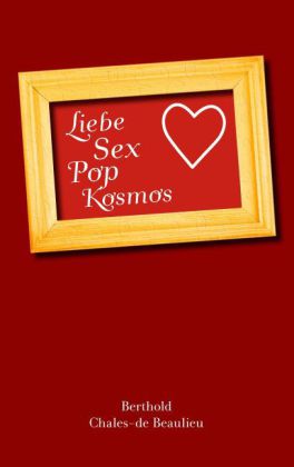 Liebe, Sex, Pop, Kosmos