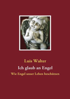 Ich glaub an Engel