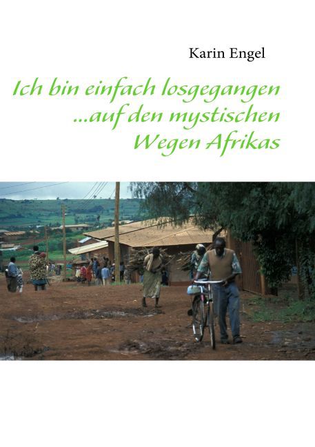 Ich bin einfach losgegangen... auf den mystischen Wegen Afrikas main product photo