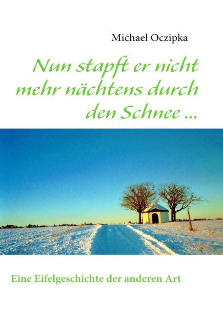 Nun stapft er nicht mehr nächtens durch den Schnee ... main product photo