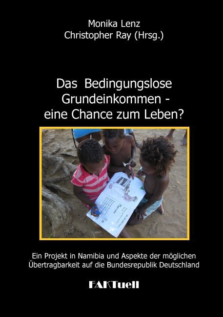 Das Bedingungslose Grundeinkommen - eine Chance zum Leben? Ein Projekt in Namibia und Aspekte der möglichen Übertragbarkeit auf die Bundesrepublik Deutschland main product photo