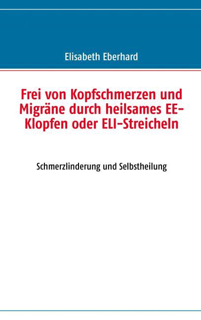 Frei von Kopfschmerzen und Migräne durch heilsames EE-Klopfen oder ELI-Streicheln main product photo