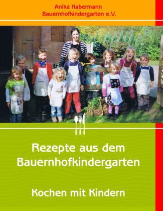 Rezepte aus dem Bauernhofkindergarten