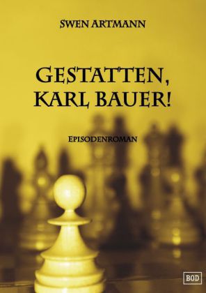 Gestatten, Karl Bauer!