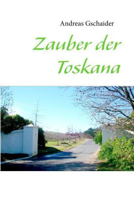 Zauber der Toskana