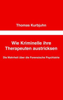 Wie Kriminelle ihre Therapeuten austricksen