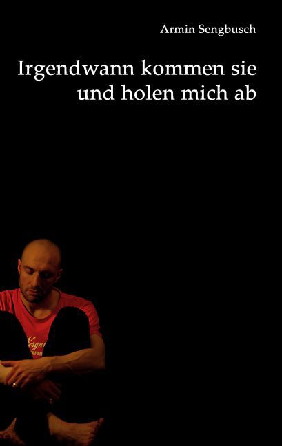 Irgendwann kommen sie und holen mich ab main product photo