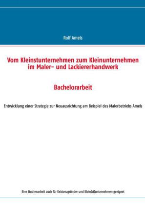 Vom Kleinstunternehmen zum Kleinunternehmen im Maler- und Lackiererhandwerk