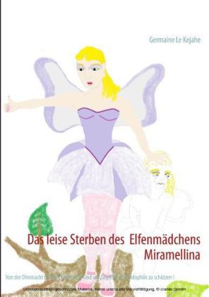 Das leise Sterben des Elfenmädchens Miramellina