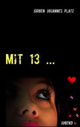 Mit 13 ...