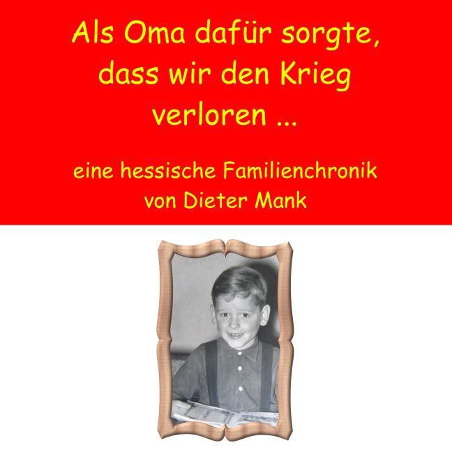 Als Oma dafür sorgte, dass wir den Krieg verloren ... main product photo