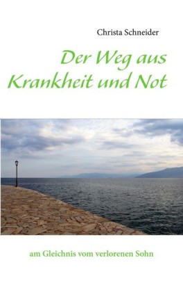Der Weg aus Krankheit und Not