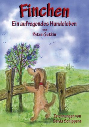 Finchen - Ein aufregendes Hundeleben. Bd.1