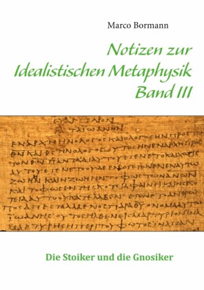 Notizen zur Idealistischen Metaphysik III