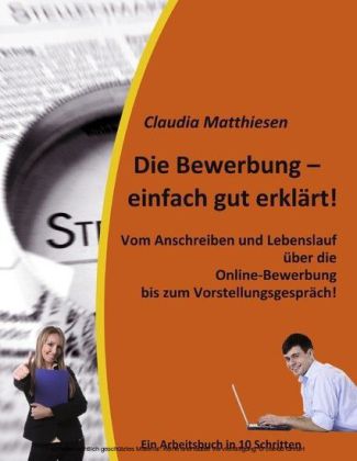 Die Bewerbung - einfach gut erklärt!