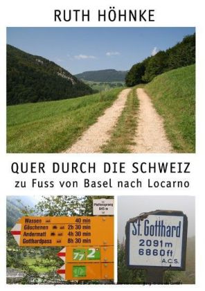 Quer durch die Schweiz - zu Fuss von Basel nach Locarno