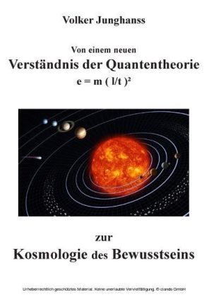 Von einem neuen Verständnis der Quantentheorie zur Kosmologie des Bewusstseins